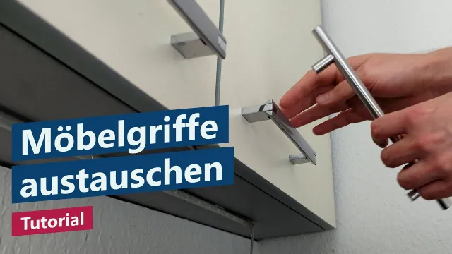 Möbelgriffe, Schrankgriffe, Türgriffe, Küchengriffe austauschen – Tutorial, Anleitung